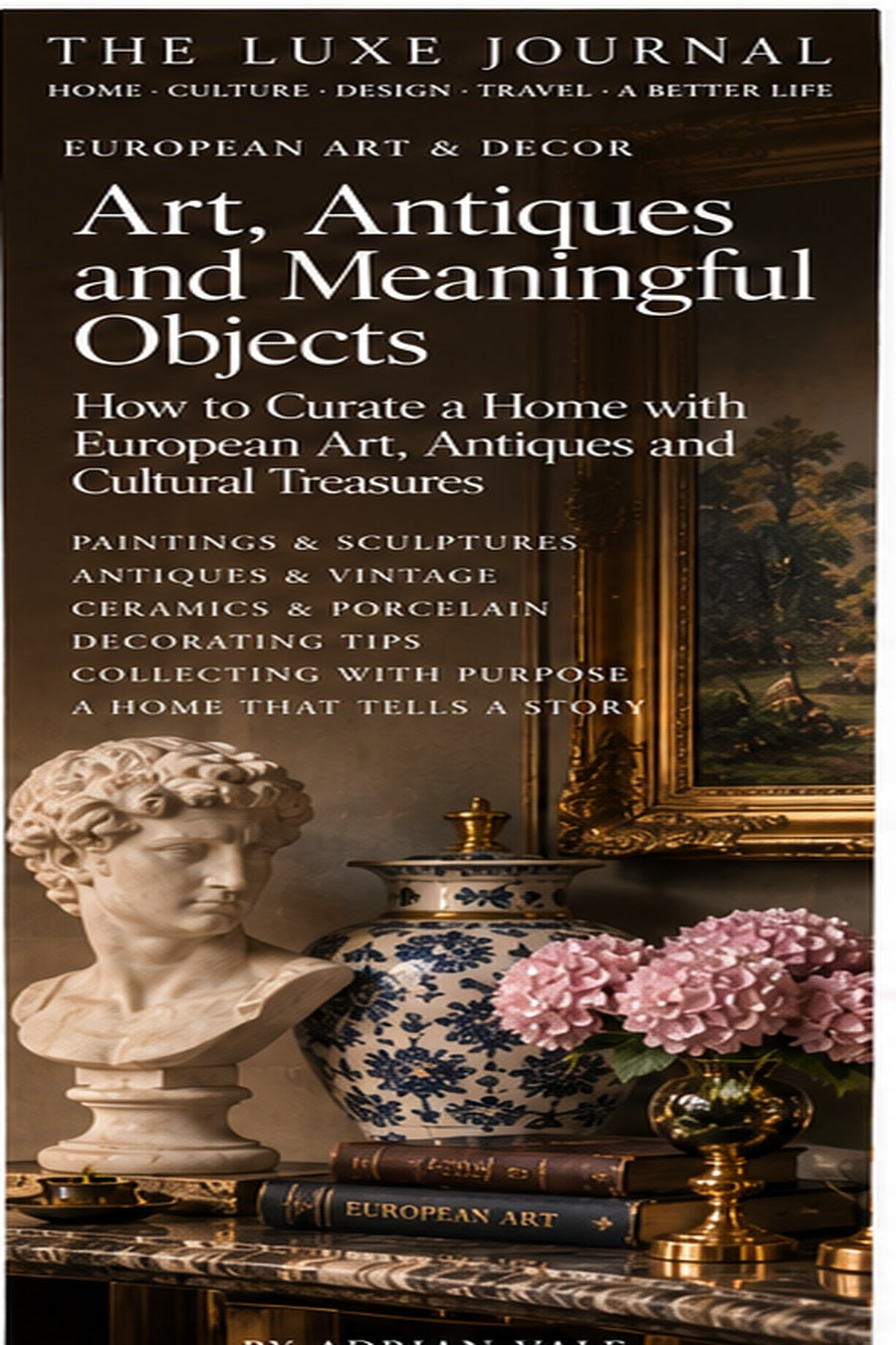The Luxe Journal European art and decor editorial cover featuring sculpture, ceramics, paintings and collected objects