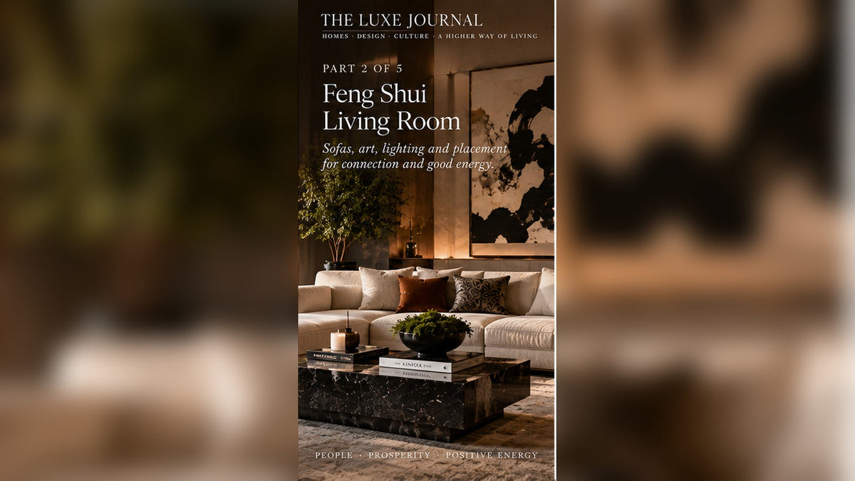THE LUXE JOURNAL feng shui living room guide featuring a modern sofa layout, art, plants and balanced lighting
